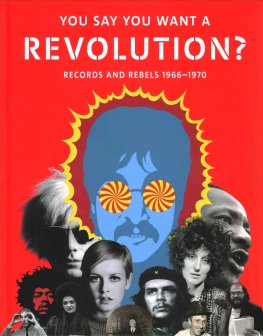 You Say
          You Want a Revolution?: Records and Rebels 1966-1970 2016 by
          Howard Kramer and Barry Miles